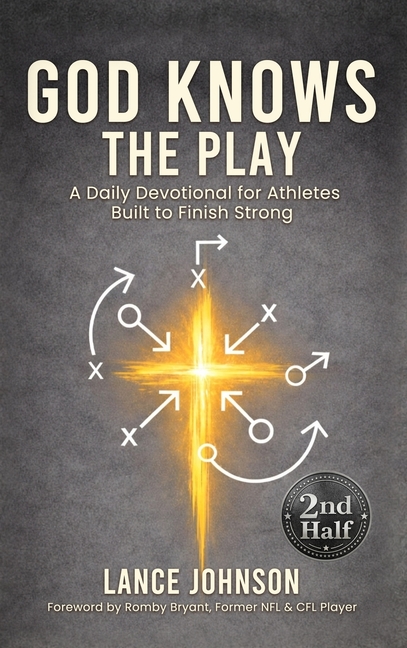 God Knows the Play: A Daily Devotional for Athletes Built to Finish Strong