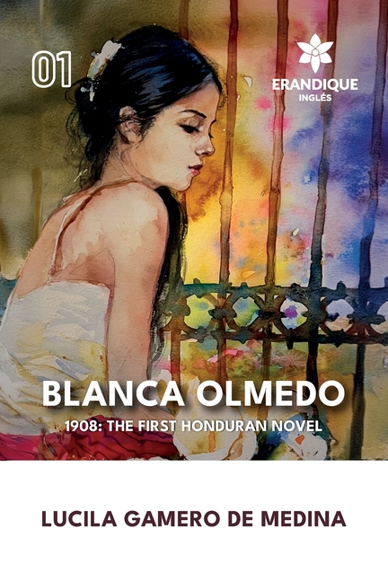 Blanca Olmedo (1908: the first honduran novel): first honduran novel): The first honduran novel)