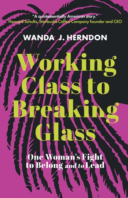 Working Class to Breaking Glass: One Woman's Fight to Belong and to Lead