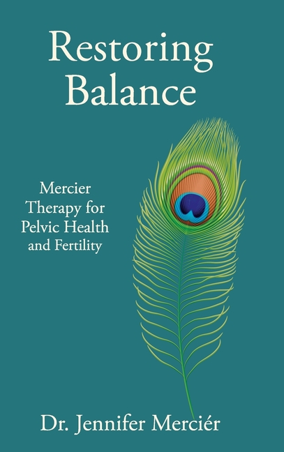 Restoring Balance: Mercier Therapy for Pelvic Health and Fertility
