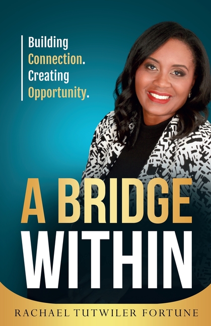 A Bridge Within: Building Connection. Creating Opportunity.