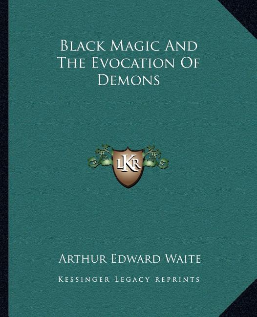 Black Magic And The Evocation Of Demons