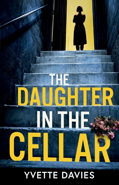 The Daughter in the Cellar: A totally addictive psychological thriller with twists that will make you gasp