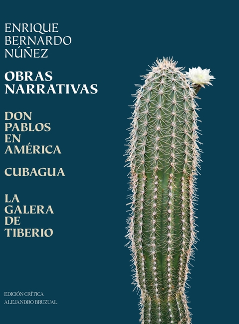 Obras Narrativas: Don Pablos en América, Cubagua, La Galera de Tiberio