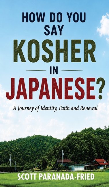How Do You Say Kosher in Japanese?: A Journey of Identity, Faith, and Renewal