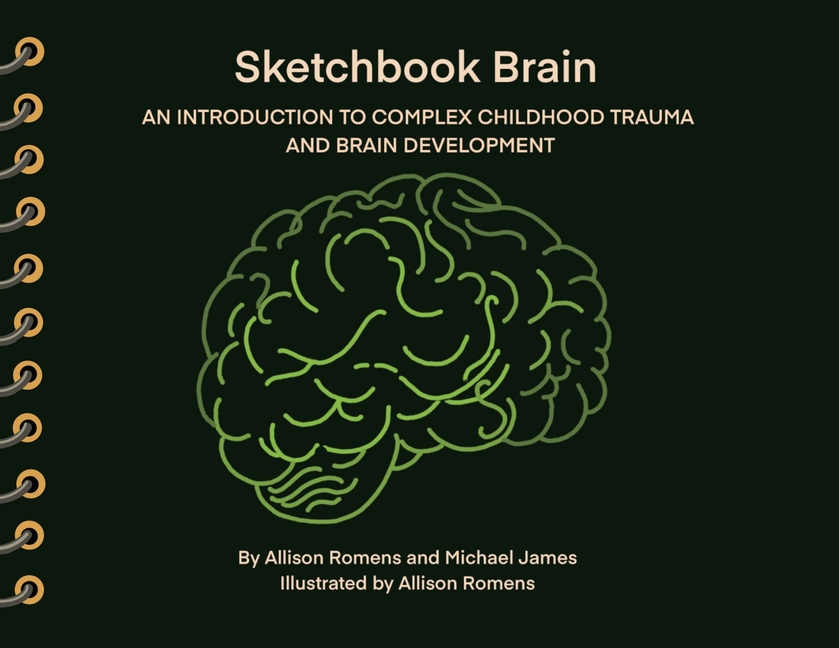 Sketchbook Brain: An Introduction to Complex Childhood Trauma and Brain Development