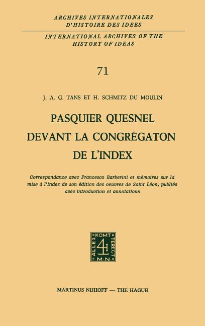 Pasquier Quesnel Devant La Congrégation de l'Index: Correspondance Avec François Barberini Et Mémoires Sur La Mise À l'Index de Son Édition Des Oeuvre