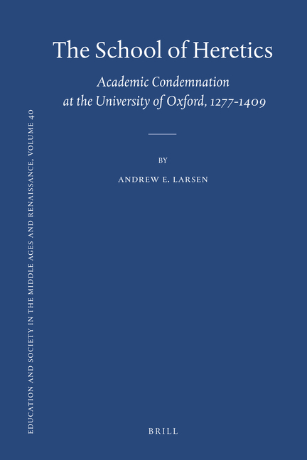 The School of Heretics: Academic Condemnation at the University of Oxford, 1277-1409