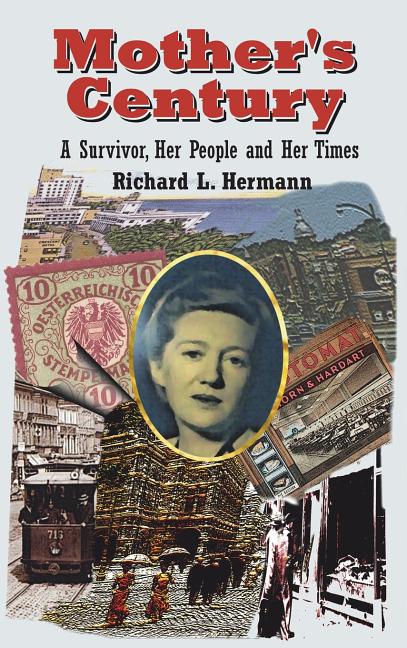 Mother's Century: A Survivor, Her People and Her Times