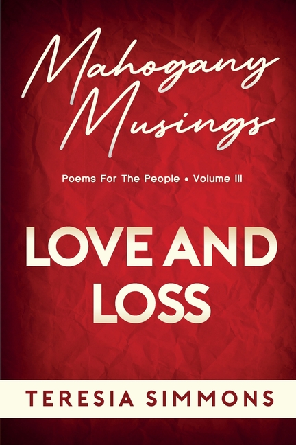 Love and Loss: Poems for the People Volume III