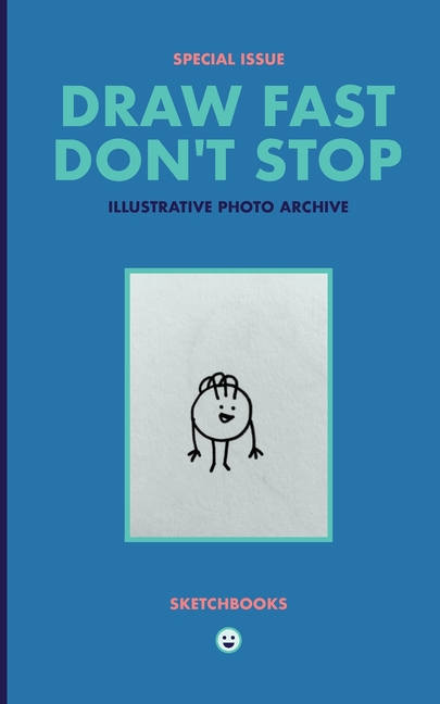 Drive Fast Don't Stop - Special Issue: Sketchbooks
