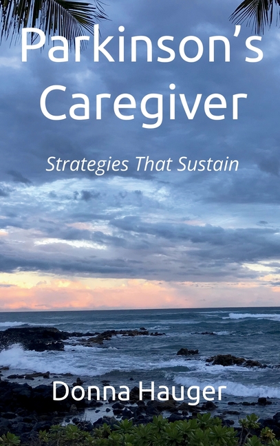 Parkinson's Caregiver: Strategies That Sustain