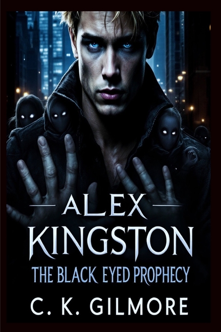 Alex Kingston: The Black Eyed Prophecy: The Black Eyed Prophecy