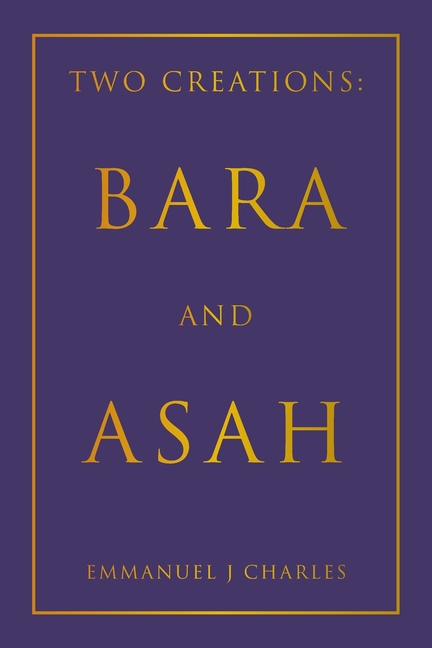 Two Creations: Bara and Asah