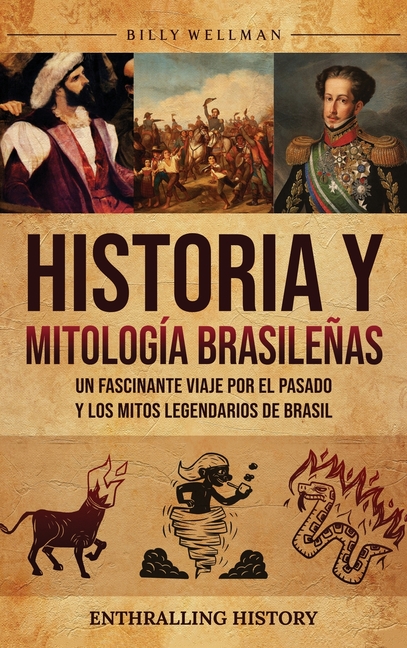 Historia y mitología brasileñas: Un fascinante viaje por el pasado y los mitos legendarios de Brasil