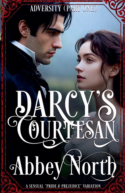 Adversity (Darcy's Courtesan, Part One)