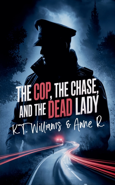 The Cop, the Chase, and the Dead Lady
