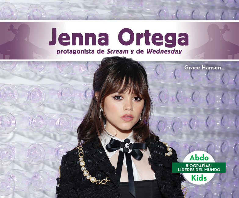 Jenna Ortega: Protagonista de Scream Y de Wednesday (Jenna Ortega: Scream Queen & Star of Wednesday): Protagonista de Scream Y de Wednesday