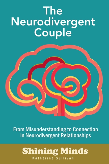 The Neurodivergent Couple: The Neurodivergent Relationship Guide. Neurodivergent Love Partner. ADHD. Autism