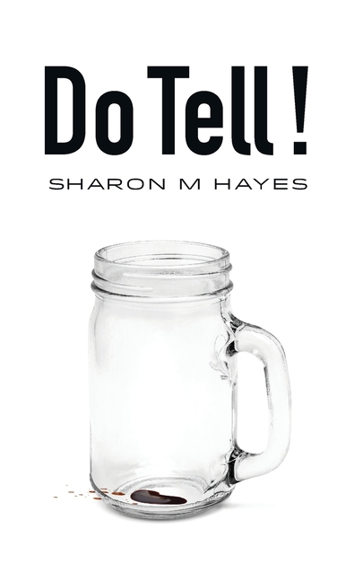 Do Tell!: Part humor. Part drama. Always entertaining!