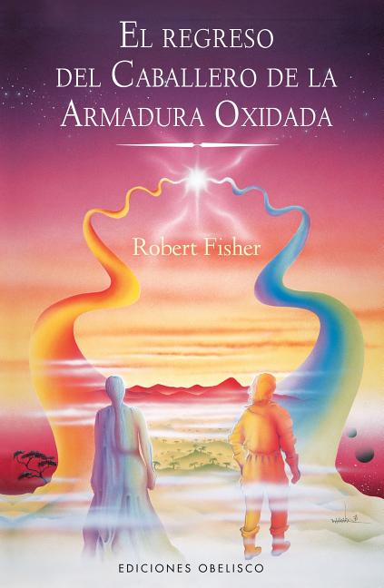 Regreso del Caballero de la Armadura Oxidada, El