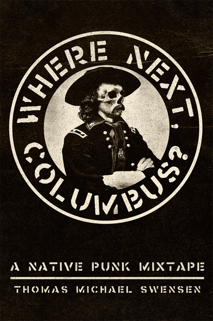 Where Next, Columbus?: A Native Punk Mixtape Volume 27