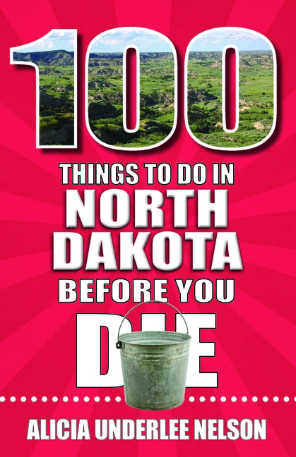 100 Things to Do in North Dakota Before You Die