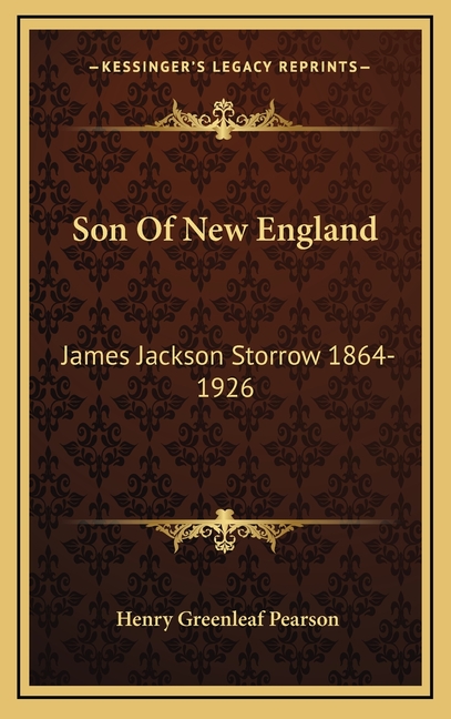 Son Of New England: James Jackson Storrow 1864-1926