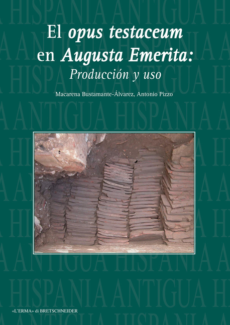 El Opus Testaceum En Augusta Emerita: Produccion Y USO