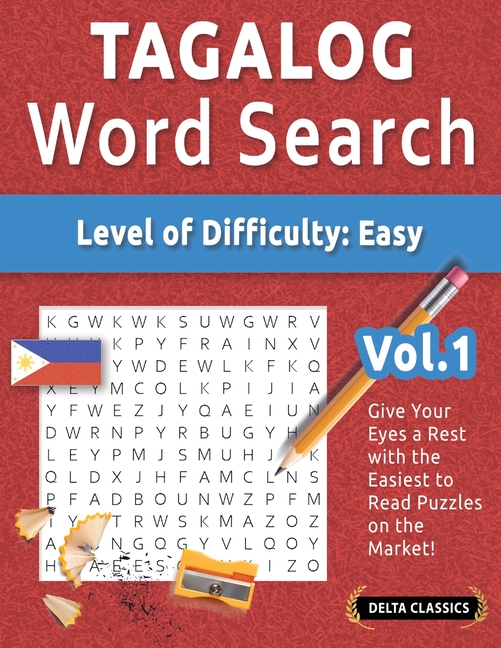 Tagalog Word Search - Level of Difficulty: Easy - Vol.1 - Delta Classics - Give Your Eyes a Rest with the Easiest to Read Puzzles on the Market!