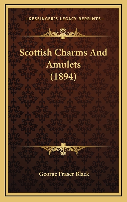 Scottish Charms And Amulets (1894)