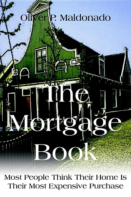 The Mortgage Book: Most People Think Their Home Is Their Most Expensive Purchase