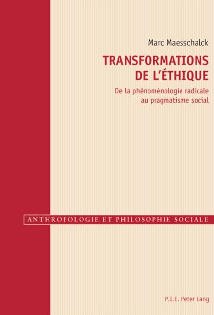Transformations de l'éthique: De la phénoménologie radicale au pragmatisme social