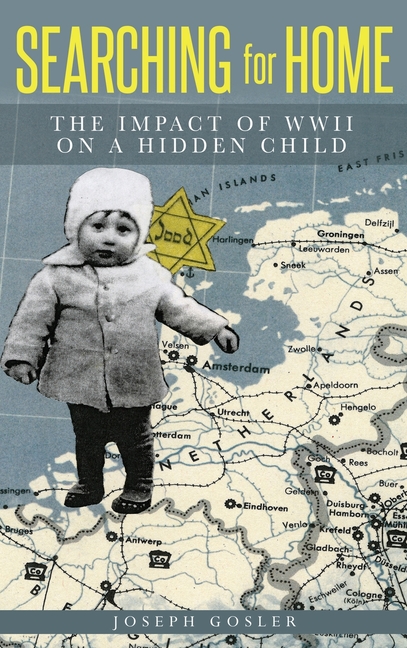 Searching for Home: The Impact of WWII on a Hidden Child