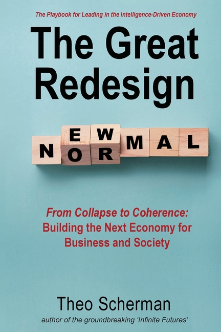 The Great Redesign: The Playbook for Leading in the Intelligence-Driven Economy