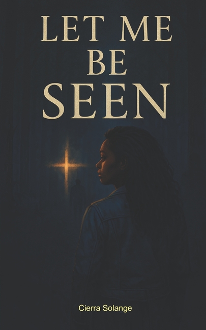 Let Me Be Seen