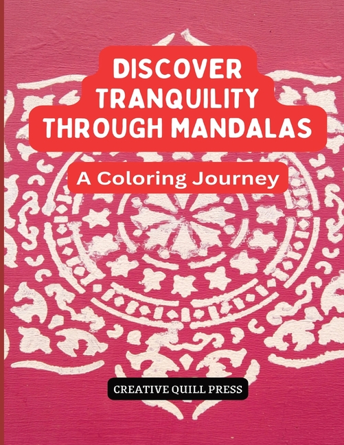 Discover Tranquility Through Mandalas: A Coloring Journey