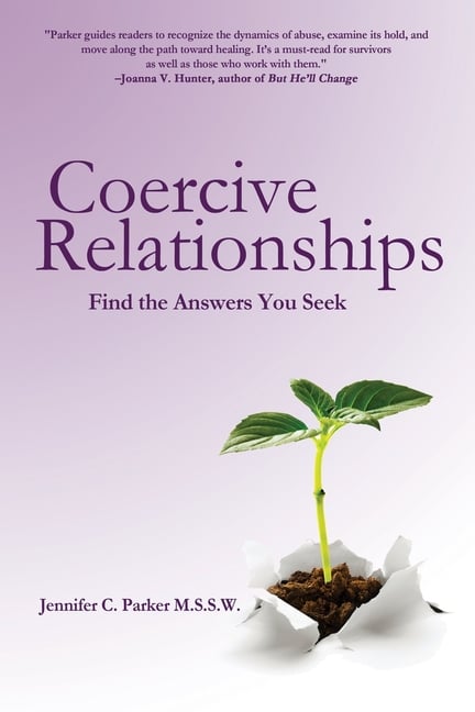 Coercive Relationships: From Gaslighting and Coercive Control to Recovery, Healing, and Reclaiming Yourself
