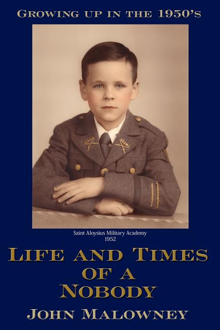 Life and Times of a Nobody: Growing up in the 1950's