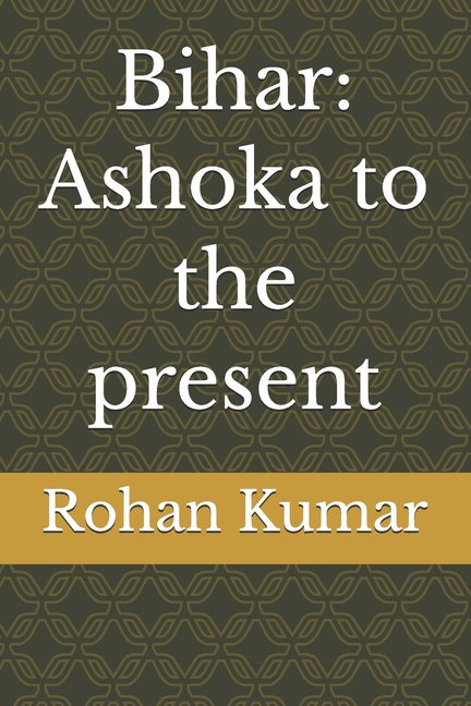 Bihar: Ashoka to the present