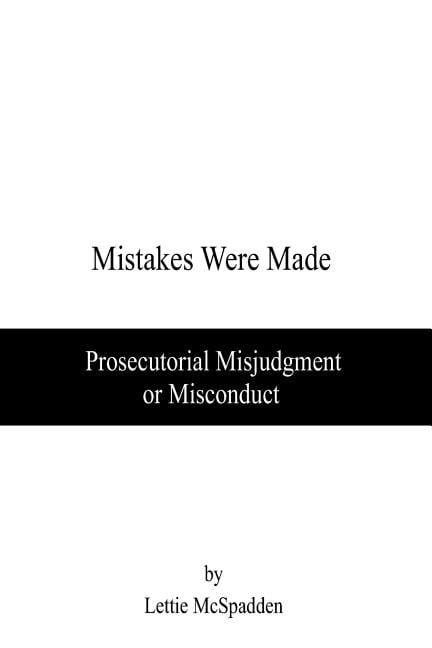 Mistakes Were Made: Prosecutorial Misjudgment or Misconduct