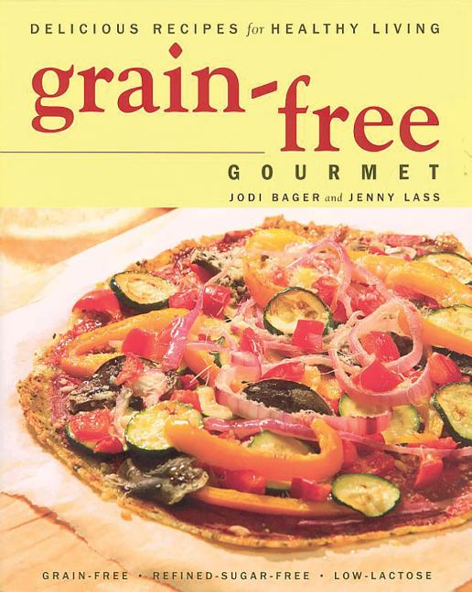 Grain-Free Gourmet: Delicious Recipes for Healthy Living