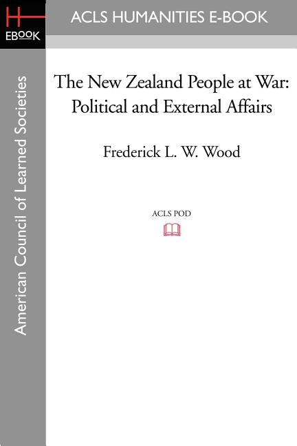 The New Zealand People at War: Political and External Affairs