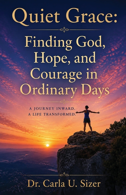 Quiet Grace: Finding God, Hope, and Courage in Ordinary Days