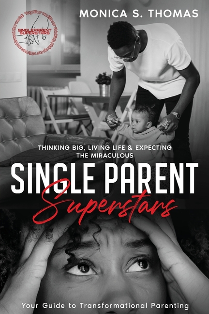 Single Parent Superstars: Your Guide to Transformational Parenting