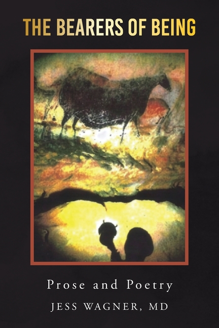 The Bearers of Being: Prose and Poetry