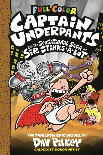 Captain Underpants and the Sensational Saga of Sir Stinks-A-Lot: The Twelfth Epic Novel