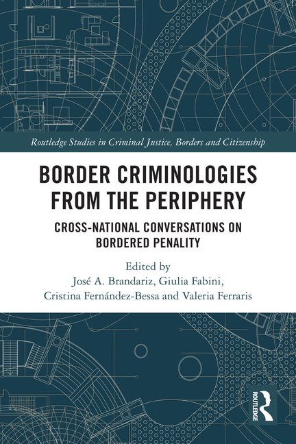Border Criminologies from the Periphery: Cross-national Conversations on Bordered Penality