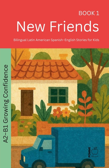 New Friends: Bilingual Latin American Spanish-English Stories for Kids