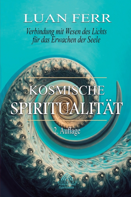 Kosmische Spiritualität: Verbindung mit Wesen des Lichts für das Erwachen der Seele